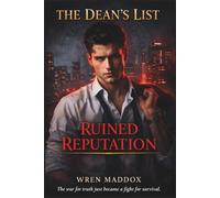 The Dean's List: Ruined Reputation: A Dark College Reverse Harem Romance (The Dean's List Book 2)