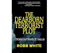 The Dearborn Terrorist Plot: A Thomas Haftmann Novel: 6