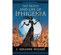The Death and Life of Iphigenia: 1