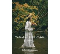 The Death and Rebirth of Ophelia