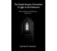 The Death Keeper Chronicles: A Light in the Darkness: A Light in the Darkness