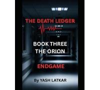 The Death Ledger: THE ORION ENDGAME