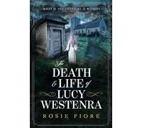 The Death & Life of Lucy Westenra