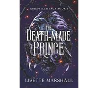 The Death-Made Prince: A Dark Fantasy Romance