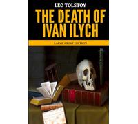 The Death of Ivan Ilych: Large Print Edition