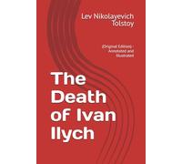 The Death of Ivan Ilych: (Original Edition) - Annotated and Illustrated