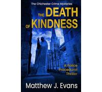 The Death of Kindness: A Police Procedural Thriller: 5