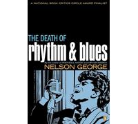 Nelson George The Death of Rhythm and Blues (Tascabile)