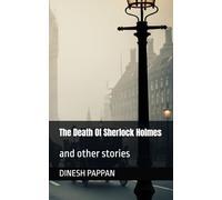 The Death Of Sherlock Holmes: and other stories