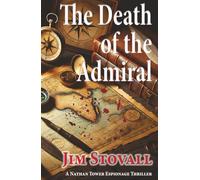 The Death of the Admiral: A Nathan Tower Novel of Espionage and Intrigue