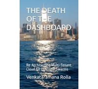 THE DEATH OF THE DASHBOARD: Re-Architecting Multi-Tenant Cloud for Outcome Swarms