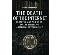 The death of the internet: from the age of books to the empire of artificial intelligence