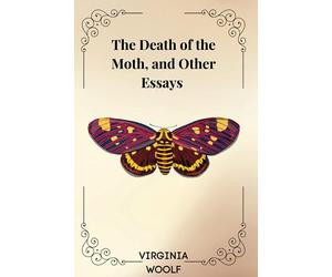 The Death of the Moth By Virginia Woolf