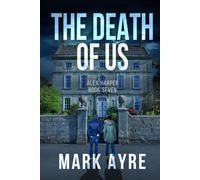 The Death of Us: An Alex Harper Mystery Thriller