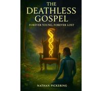 The Deathless Gospel: Forever Young, Forever Lost