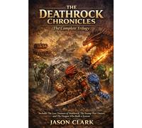 THE DEATHROCK CHRONICLES: The Complete Trilogy