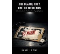 The Deaths They Called Accidents: 10 Suspicious Deaths That Were Never Properly Explained
