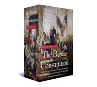 The Debate on the Constitution: Federalist and Anti-Federalist Speeches,