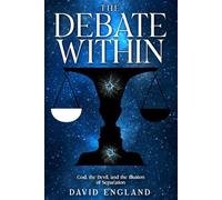 The Debate Within: God, the Devil, and the Illusion of Separation