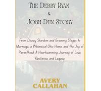 THE DEBBY RYAN AND JOSH DUN STORY: From Disney Stardom and Grammy Stages to Marriage, a Whimsical Ohio Home, and the Joy of Parenthood - A Heartwarming Journey of Love, Resilience, and Legacy