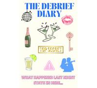 The Debrief Diary: What Happened Last Night Stays In Here...