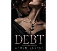 The Debt: A Dark Bratva Romance - Kidnapped Collateral, Forced Proximity, Morally Grey Hero