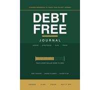 The Debt-Free Journal: A Guided Workbook to Track Your Payoff Journey