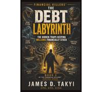 THE DEBT LABYRINTH: The Hidden Traps Keeping Millions Financially Stuck