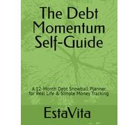 The Debt Momentum Self-Guide: A 12-Month Debt Snowball Planner for Real Life & Simple Money Tracking