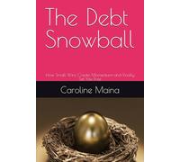 The Debt Snowball: How Small Wins Create Momentum-and Finally Set You Free: 3