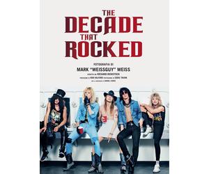 The decade that rocked. Ediz. a colori - Weiss Mark «Weissguy»