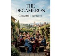 The Decameron: by Giovanni Boccaccio