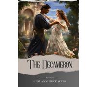 The Decameron: Revel in the Stories of Medieval Italy. "The Decameron" by Giovanni Boccaccio. The Original Classic (annotated)