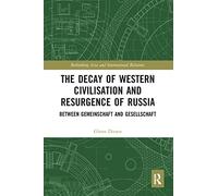 The Decay of Western Civilisation and Resurgence of Russia: Between Gemeinschaft and Gesellschaft