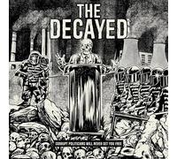 The Decayed - Corrupt Politicians Will Never Set You Free
