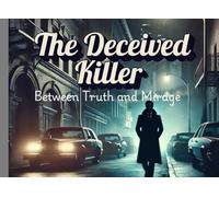 The Deceived Killer: Between Truth and Mirage