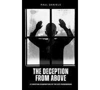 The Deception from Above: A Christian Examination of the UFO Phenomenon