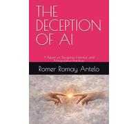 THE DECEPTION OF AI: A Report on Deceptive, Harmful, and Manipulative Practices