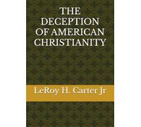 THE DECEPTION OF AMERICAN CHRISTIANITY