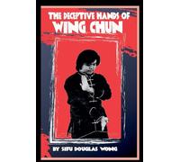 The deceptive hands of Wing Chun
