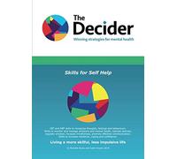 The Decider Skills for Self Help: CBT and DBT skills to increase resilience, coping and confidence