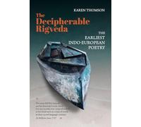 The Decipherable Rigveda: The Earliest Indo-European Poetry