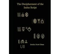 The Decipherment of the Indus Script