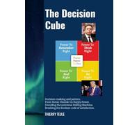 The Decision Cube: Decoding the universal Feeling Machine. Breaking the Boolean code of satisfaction.