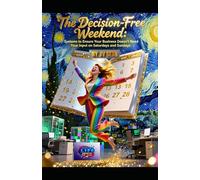 The Decision-Free Weekend: Systems to Ensure Your Business Doesn’t Need Your Input on Saturdays and Sundays