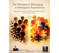 The Decision of Belonging in Immigrant Populations: Navigating the Shift from Exclusionary Governance to Structural Inclusion: 8