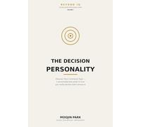 The Decision Personality: Discover Your Command Type - A Personality-Test Guide to How You Decide Under Pressure