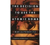 The Decision to Use the Atomic Bomb