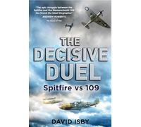 The Decisive Duel: Spitfire vs 109