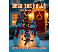 The Deck The Halls Adult Coloring Book: Release your stress and Unleash your creativity: Enjoy the Holidays with these gorgeous Snow Globes
